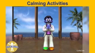 Calming Activities
 