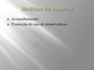 


Aconselhamento
Promoção do uso de preservativos

 