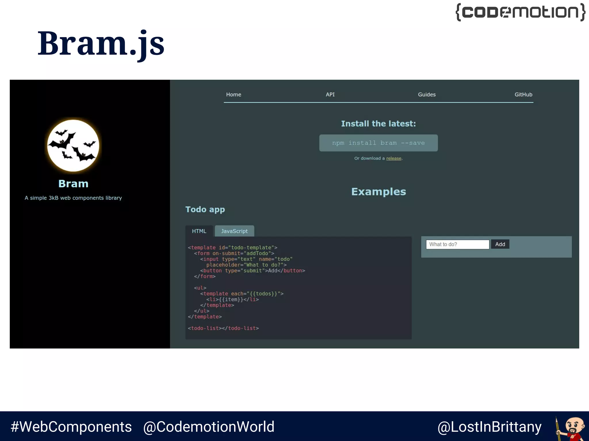@LostInBrittany#WebComponents @CodemotionWorld
Bram.js
 