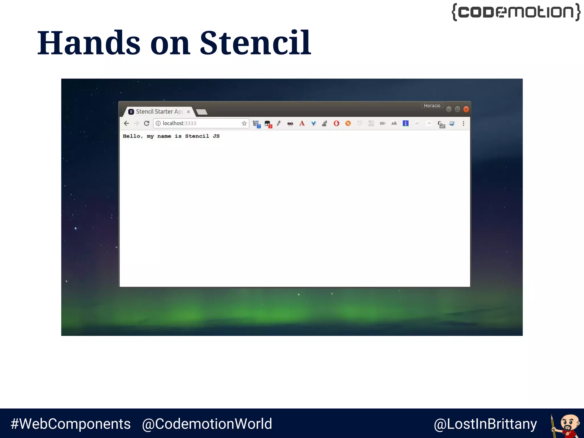 @LostInBrittany#WebComponents @CodemotionWorld
Hands on Stencil
 