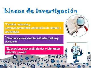 Líneas de investigación
 