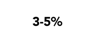 3-5%
 