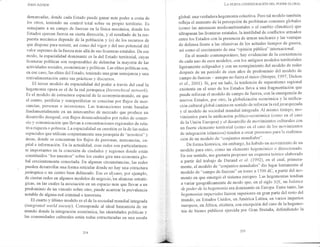 JoHIv AGNEw
demarcadas, donde cada Estado puede ganar más poder a costa de
los otros, teniendo un control total sobre su propio territorio. Es
senrejante a un campo de fuerzas en la fisica mecánica, donde los
Estados ejercen fuerza en cierta dirección, y el resultado de la res-
puesta mecánica depende de la población y (o) de los recursos de
que dispone para resistir, así como del vigor y del uso potencial del
valor supremo de la fuerzamás allá de sus fronteras estatales. De ese
modo, la espacialidad dominante es la del Estado territorial, cuyas
fronteras políticas son responsables de delim ttar la ma)/oría de las
actividades sociales, económicas y políticas. Las elites políticas son,
en ese caso, las elites del Estado, teniendo una gran semejanza y una
retroalimentación entre sus prácticas y discursos.
El tercer modelo de espacialidad del poder a través del cual la
hegernonía opera es el de la red jerárquica (hierarchical nehuork).
Es el modelo de estructura espacial de la economía-mundo, en que
el centro, periferia y semiperiferias se conectan por flujos de mer-
cancías, personas e inversiones. Las transacciones están basadas
fundamentalmente en un intercambio de mercado que produce un
desarrollo desigual, con flujos desencadenados por redes de comer-
cio 1z comunicación que llevan a concentraciones resionales de rela-
tiva rique za o pobreza. Laespacialidad en cuestión es la de las redes
espaciales que utilizan conjuntamente una j erarquiade ..nosotros,'y
áreas, donde se concentran los flujos de personas, mercancías, ca-
pital e información. En la acfualidad, esas redes son particularmen-
te importantes en la conexión de ciudades y regiones donde están
constituidos "los nuestros'l sobre los cuales gira una economia glo-
bal crecientemente conectada. En algunas circunstancias, las redes
pueden desarrollar una forma reticular donde no hay una estrucfura
jerárquica o un centro bien delineado. Ese es ellcaso, por ejemplo,
de ciertas redes en algunos modelos de negocio,len alianzas estraté-
gicas, en las cuales la asociación en un espacio más que llevar a un
predominio de un vínculo sobre otro, puede acarÍeat la prevalencia
notable de alguna red criminal o terrorista.
El cuarto y último modelo es el de la sociedad rnundial integrada
(integrated world society). Corresponde al ideal humanista de un
mundo donde la integración económica, las identidades políticas y
las cornunidades culturales estén todas estrucfuradas en una escala
LE XUS,VE CONFIGUR¿CIÓN DEL PODER GLOBAL
global: una verdadera hegemonía colectiva. Pero tal modelo tarnbién
refleja el aumento de la percepción de problemas comunes globales
(como las amenazas medioambientales o el cambio climático) que
ultrapasan las fronteras estatales, la inutilidad de conflictos armados
entre los Estados con la presencia de annas nucleares y las ventajas
de defensa frente a las ofensivas de los actuales tiempos de guerra,
así como el crecimiento de una "opinión pública" internacional'
En el mundo conternporáneo, hay evidencias de la coexistencia
de cada uno de esos modelos, con los antiguos modelos territoriales
ligeramente eclipsados y con un resurgimiento del modelo de redes
después de un periodo de cien años de predominio del modelo de
campo de fuerzas - aunque no fuera el único (Storper, 1997; Dicken
et a|.,2001). Si, por un lado, la tendencia de separatismo regional
existente en el seno de los Estados lleva a una fragmentación que
puede reforzar el modelo de campo de fuerza, con la emergencia de
nuevos Estados, por otro, la globalización econórnicay la unifica-
ción cultural global camina en sentido de reforzatlared jerarquizada
y el modelo de sociedad mundial integrada. Al mismo tiempo, ffio-
vimientos para la unificación político-económica (como en el caso
de la unión Europea) y el desarrollo de movimientos culturales con
un fuerte elemento territorial (como en el caso de los movimientos
de integración islámicos) tienden a cÍeaf presiones pata la reaf,nna-
ción de un rnodelo de "conjuntos mundiales"'
De fonna histÓrica, sin emb argo,ha habido un movimiento de un
modelo paraotro, como un elemento hegemónico o direccio¡ado.
En ese sentido, me gustaría proponer un esquema teórico elaborado
a partir del trabajo de Durand et aI. (1992), en el cual, primera-
mente, ei modelo de "conjuntos mundiales" dio lugar lentamente al
modelo de "campo de fuerzas" en torno a 1500 dC, a partir del mo-
mento en que emergió el sistema europeo. Las hegemonías tendian
avaríar geográficamente de modo que> en el siglo XIX, tn balance
de poder de Ia hegemonía etadominante en Europa' Entre tanto, las
hegemonías imperiales fueron superiores en gran parte del resto del
mundo, e1 Estados lJnidos, en Arnérica Latina, en varios imperios
europeos, -o Áfti" a, etcétera, con excepción del caso de la hegemo-
nía de bienes públicos ejercida por Gran Bretaña, defendiendo la
255
 