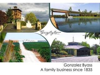 Gonzalez Byass A family business since 1835 