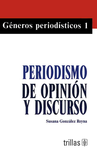Gonzalez reyna susana   periodismo  de opinion y discurso (192pag)