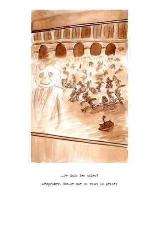 ...Je dois les aider?
S’exprimer. Est-ce que ca vaut la peine?
 