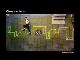 Otros caminos

Aakash Nihalani

 