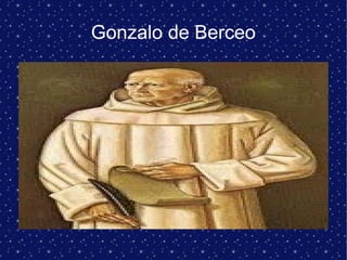 Gonzalo de Berceo
 
