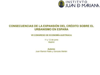 Gonzalo melián y juan ramón rallo   expansión crediticia y urbanismo en españa