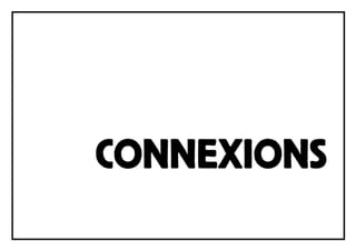 CONNEXIONS
 