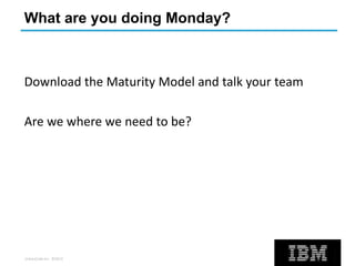 UrbanCode Inc. ©2013
What are you doing Monday?
Download the Maturity Model and talk your team
Are we where we need to be?
 