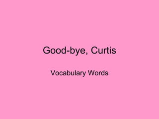 Good-bye, Curtis Vocabulary Words 