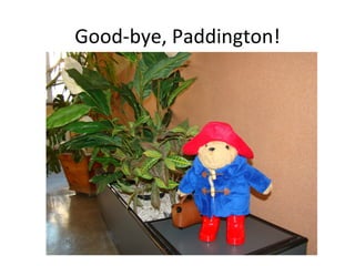 Good-bye, Paddington! 