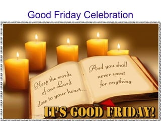 Good Friday Celebration
 