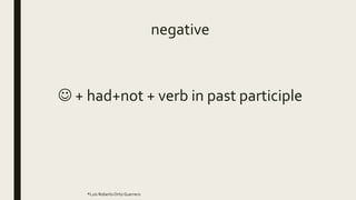 Had Not Question Tags and Past Perfect Simple | PPTX