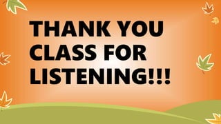 THANK YOU
CLASS FOR
LISTENING!!!
 