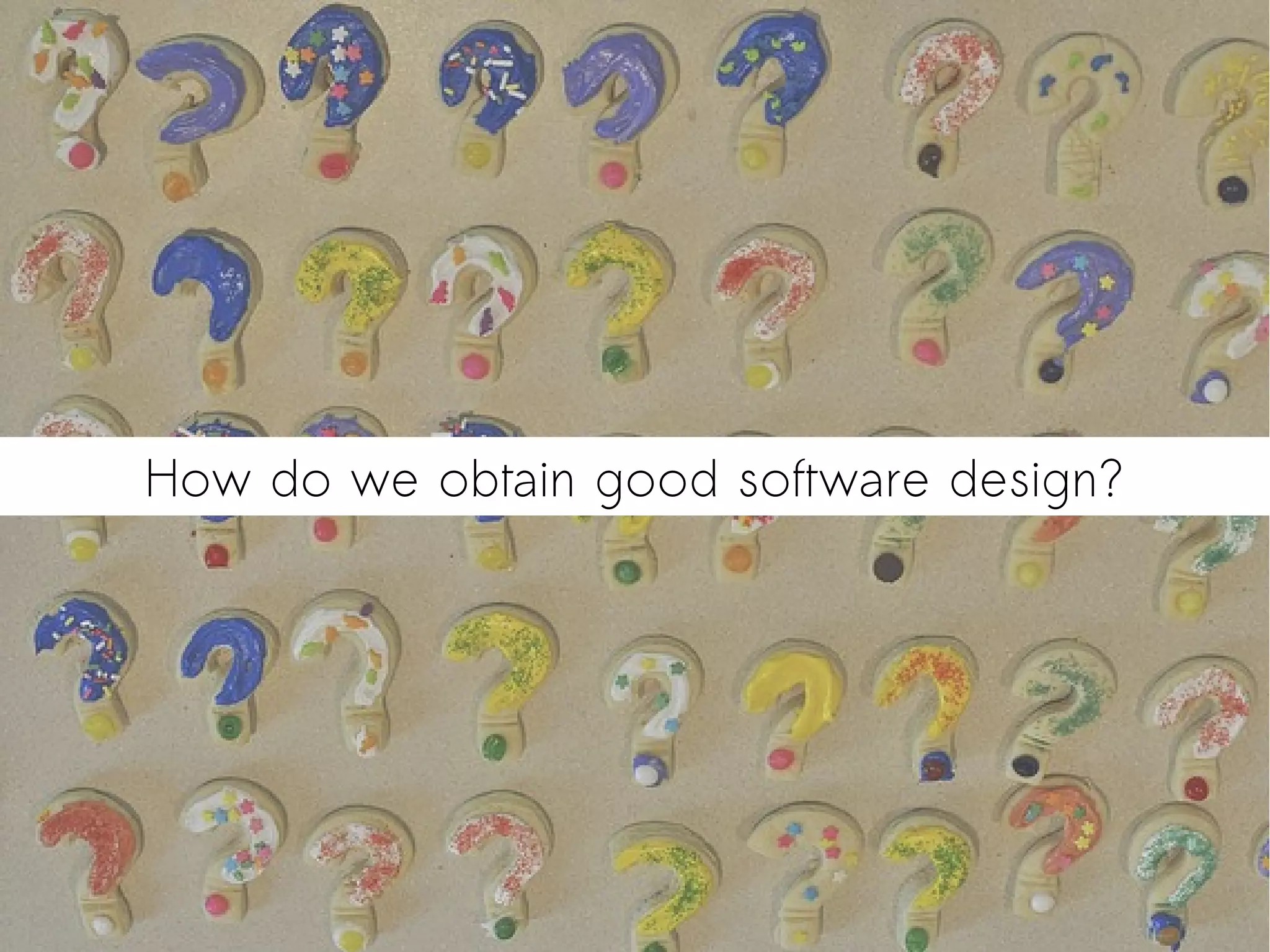 What is good software design? And why it matters? | PDF