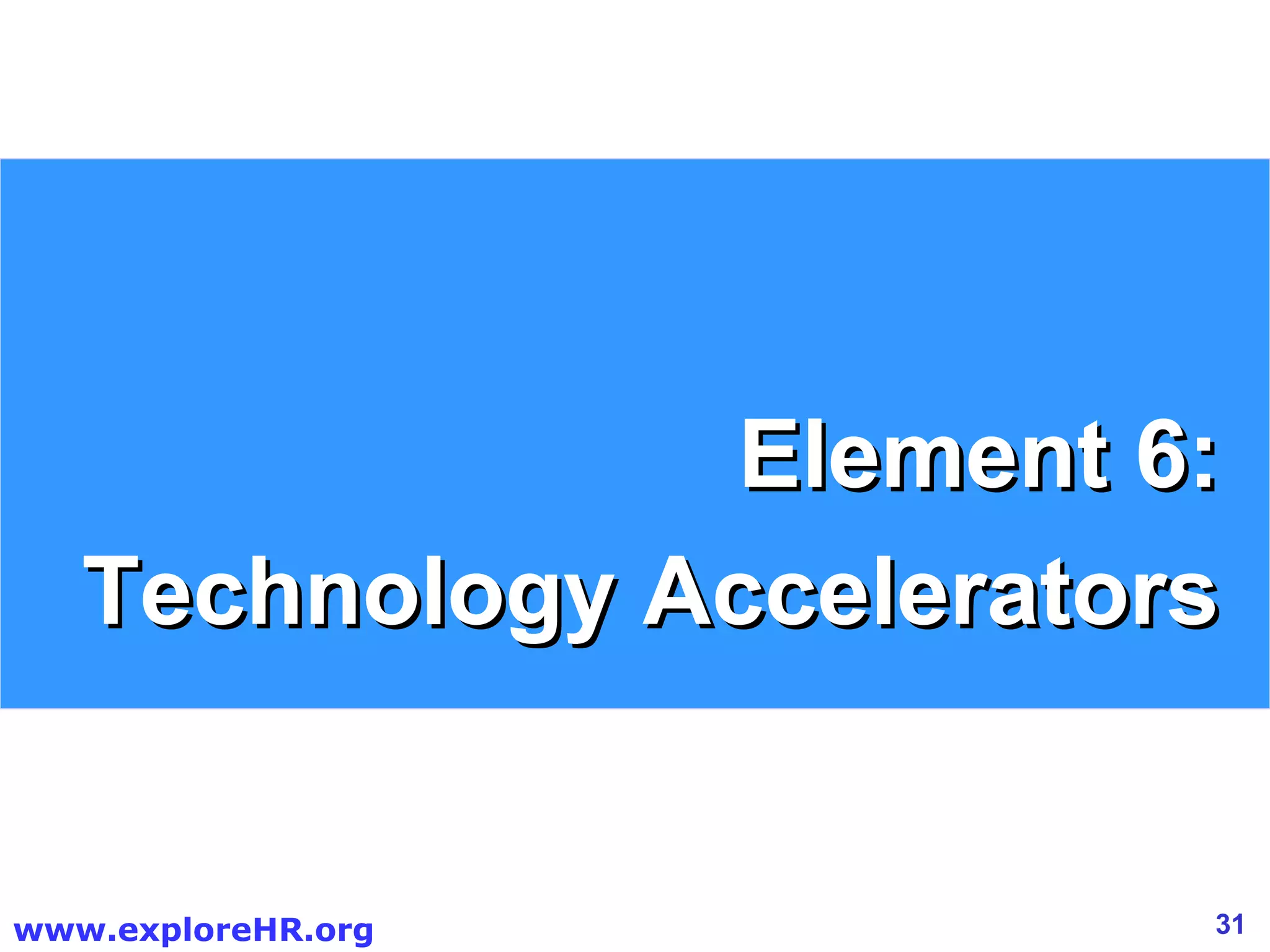 Element 6: Technology Accelerators 