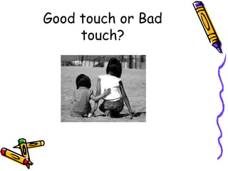 Good touch bad touch ,to explain kids what is the effect of Good and ...