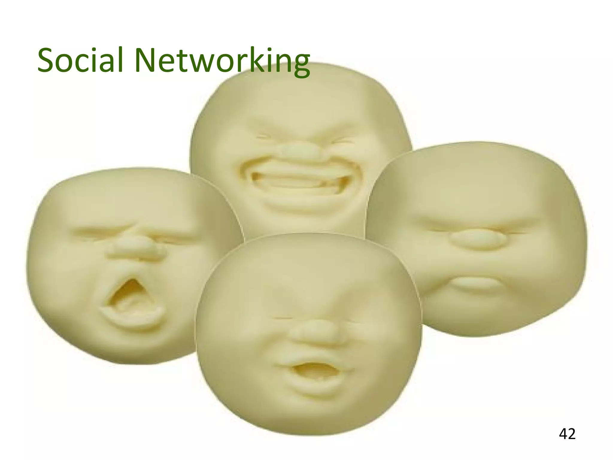 42
Social Networking
 