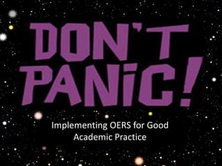 Implementing OERS for Good
Academic Practice
 