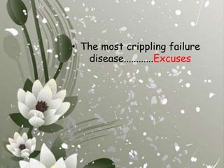 The most crippling failure disease............Excuses