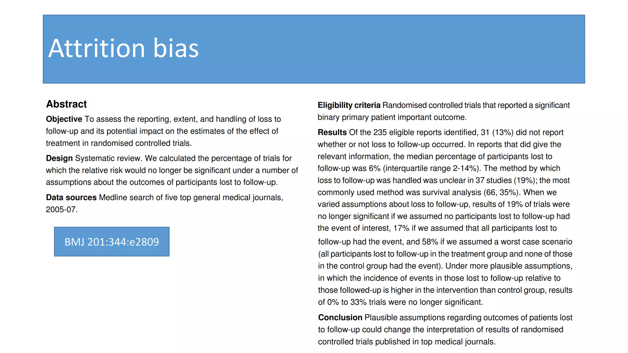 BMJ 201:344:e2809
Attrition bias
 