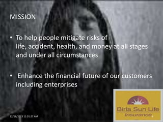 MISSION

• To help people mitigate risks of
life, accident, health, and money at all stages
and under all circumstances
• Enhance the financial future of our customers
including enterprises

12/16/2013 11:01:27 AM

6

 