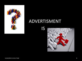ADVERTISMENT
IS

12/16/2013 11:01:27 AM

8

 