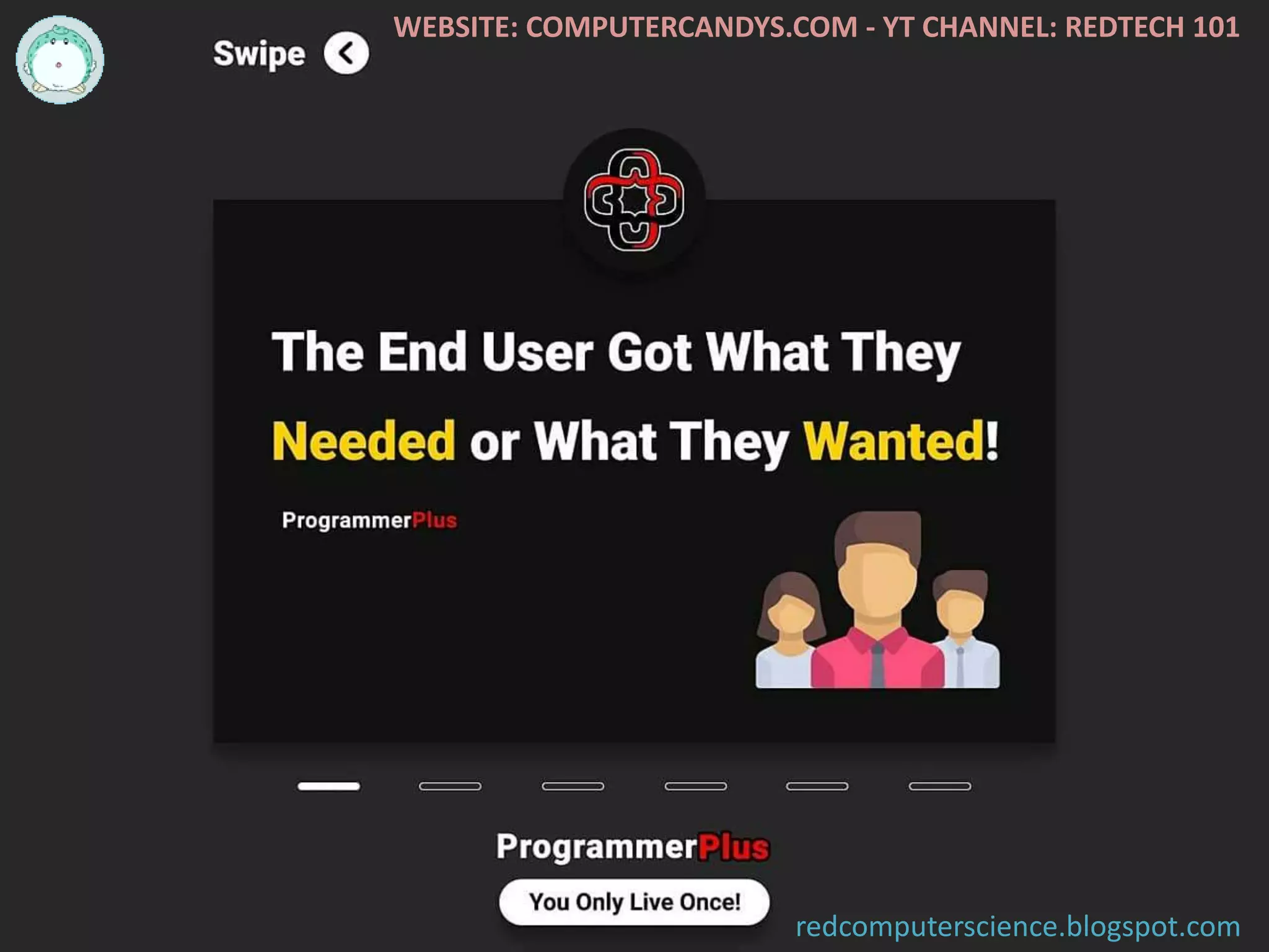 WEBSITE: COMPUTERCANDYS.COM - YT CHANNEL: REDTECH 101
redcomputerscience.blogspot.com
 