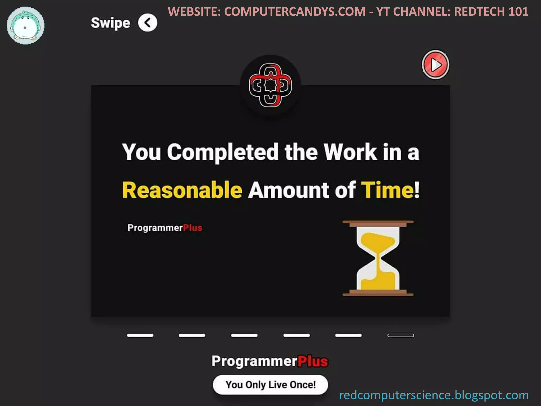 WEBSITE: COMPUTERCANDYS.COM - YT CHANNEL: REDTECH 101
redcomputerscience.blogspot.com
 