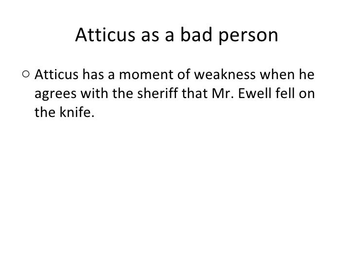 atticus to kill a mocking bird strenghts and weakness To kill a mockingbird (1962 wield weapons or have super human physical strength atticus finch a person's strengths, and crucially, their weaknesses. atticus to kill a mocking bird strenghts and weakness To kill a mockingbird (1962 wield weapons or have super human physical strength atticus finch a person's strengths, and crucially, their weaknesses.