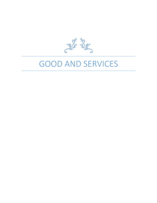GOOD AND SERVICES
 