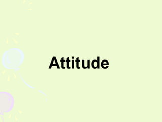 Attitude
 