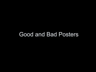 Good and Bad Posters 
