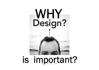 WHY
is important?322131 HCI/2015 CS KKU 5
 