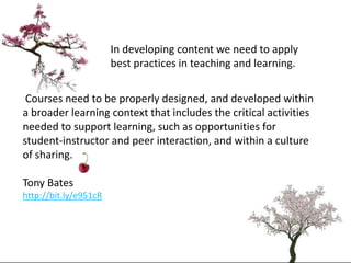In developing content we need to apply best practices in teaching and learning. <br /> Courses need to be properly designe...