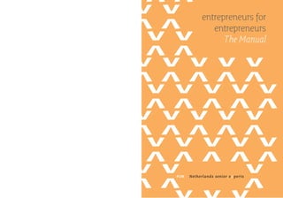 entrepreneurs for
   entrepreneurs
      The Manual
 