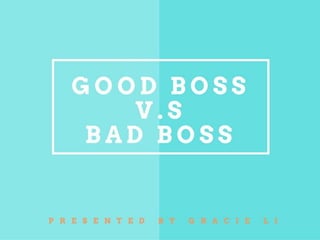 Good boss and bad boss