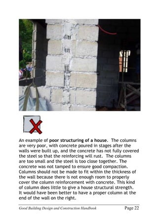 Good Building Design and Construction Handbook Page 22
An example of poor structuring of a house. The columns
are very poo...