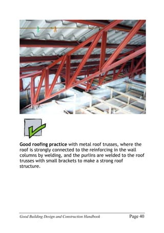 Good Building Design and Construction Handbook Page 40
Good roofing practice with metal roof trusses, where the
roof is st...