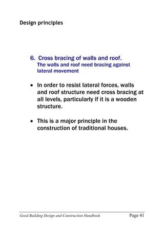 Good Building Design and Construction Handbook Page 41
Design principles
6. Cross bracing of walls and roof.
The walls and...