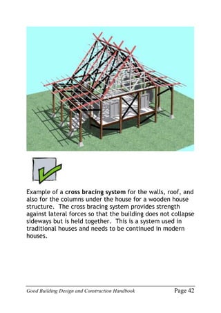 Good Building Design and Construction Handbook Page 42
Example of a cross bracing system for the walls, roof, and
also for...