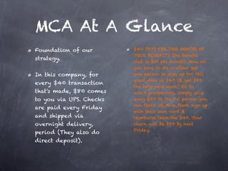 ZNZ ONE, $20 payouts
Just have people that are want
to work from home also sign up
for ZNZ One. ZNZ lists “Free”
and paid offers for you to
choose from. To qualify you
simply have to complete an
offer. You make $20 every time a
person you refer completes an
offer.


 We recommend checking your
Credit with Equifax (this will not
lower your credit score unless
you have recent inquires on your
credit). It’s “Free” and a great
way to complement the beneﬁts
that you are getting with MCA.
However it is totally up to you
which offer you choose to
complete - it only takes one.
 