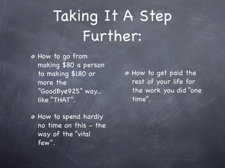 This is a very POWERFUL source of income. This is what
will constantly feed your business income from all of the
 people you help to make money with MCA and ZNZ. By
sharing MCA and ZNZ you will give everyone an easy way
 to join E.N. and get paid off of the success associated
            with you and your teams efforts.
 