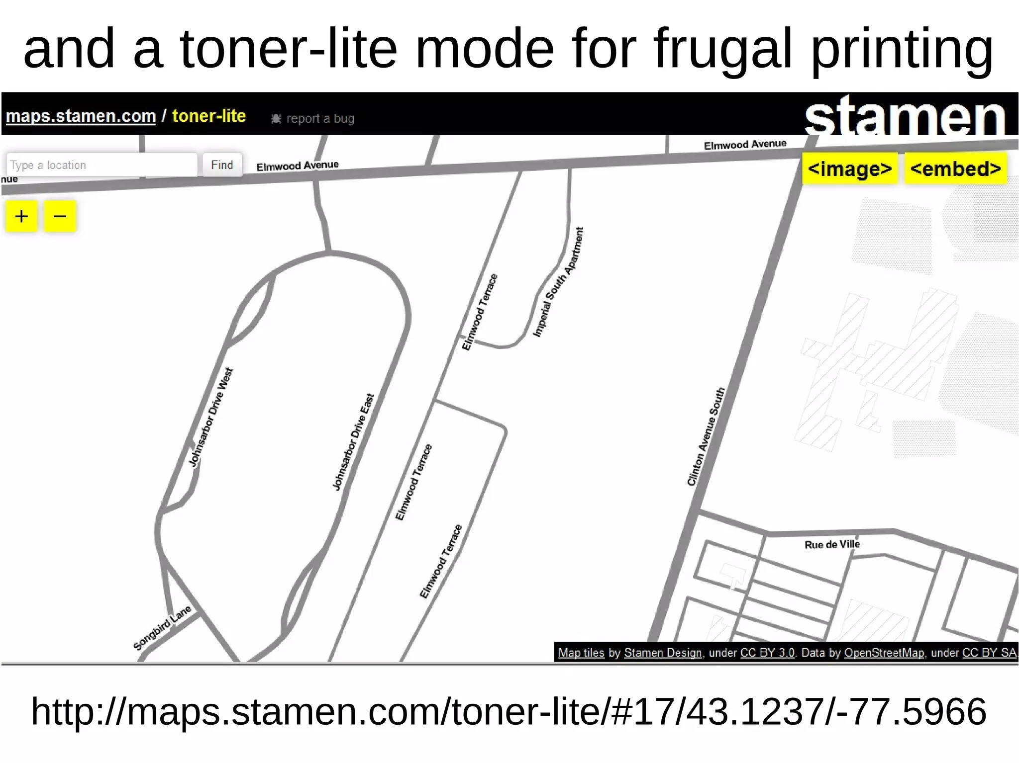 and a toner-lite mode for frugal printing
http://maps.stamen.com/toner-lite/#17/43.1237/-77.5966
 