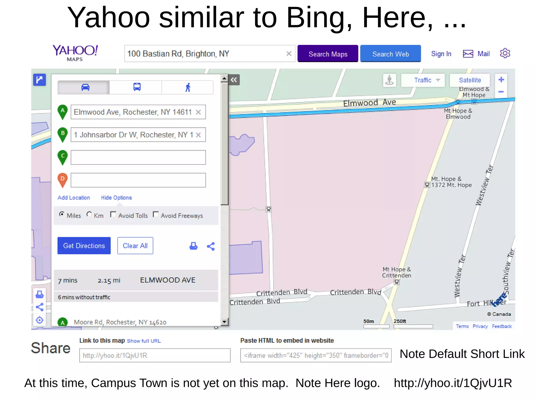Yahoo similar to Bing, Here, ...
At this time, Campus Town is not yet on this map. Note Here logo. http://yhoo.it/1QjvU1R
Note Default Short Link
 