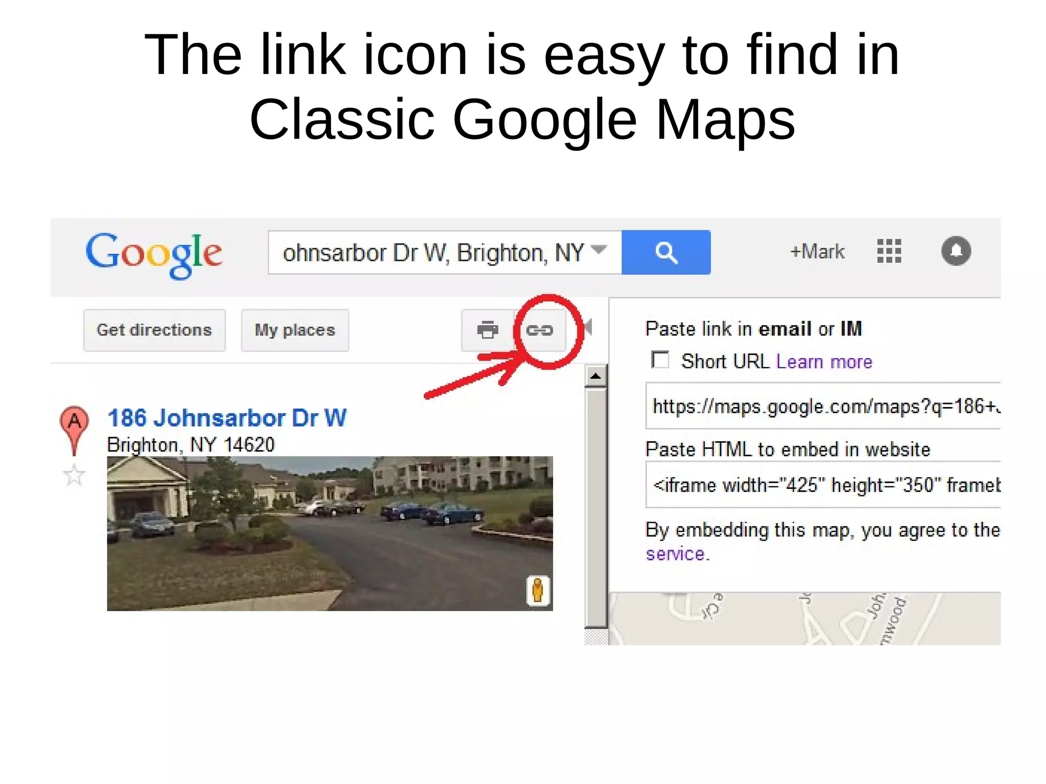 The link icon is easy to find in
Classic Google Maps
 