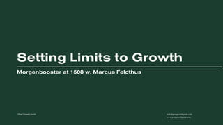 ©Post Growth Guide
Setting Limits to Growth
hello@postgrowthguide.com
www.postgrowthguide.com
Morgenbooster at 1508 w. Marcus Feldthus
 