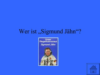 Wer ist „Sigmund Jähn“? 